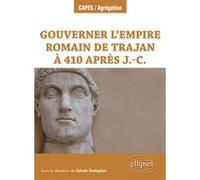 Gouverner L?Empire Romain De Trajan À 410 Après J.-C.