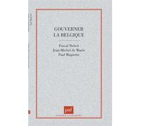 Gouverner la Belgique - Pascal Delwit - Puf - broché - Livre