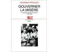 Gouverner la misère. La question sociale en France (1789-1848)