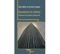 Gouverner la science Anatomie d’une réforme (2004-2020) - Joel Laillier - Agone - broché - Essai