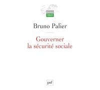 Gouverner la sécurité sociale: Les réformes du système français de protection sociale depuis 1945