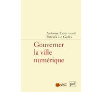 Gouverner la ville numérique - Antoine Courmont - Puf - broché - Essai