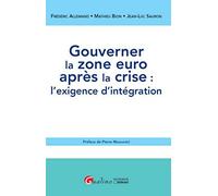 Gouverner la zone euro après la crise : l'exigence d'intégration