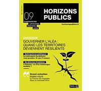 Gouverner L'aléa : Quand Les Territoires Deviennent Résilients: Horizons Publics No 9 Mai-Juin 2019
