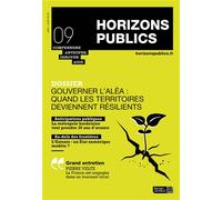 Gouverner l'aléa : quand les territoires deviennent résilients Horizons publics no 9 mai-juin 2019 - Berger-Levrault - Berger-Levrault - broché - Revue
