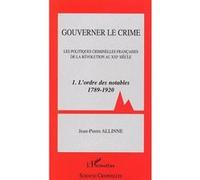 Gouverner le crime Jean-Pierre Allinne (Auteur)