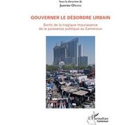 Gouverner le désordre urbain Janvier Onana (Auteur)