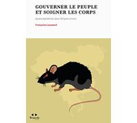 Gouverner le peuple et soigner les corps: Quatre épidémies dans l’empire chinois