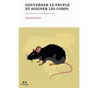 Gouverner le peuple et soigner les corps Quatre épidémies dans l’empire chinois - Françoise Lauwaert - Academie Royale Sciences Lettres - broché - Essai