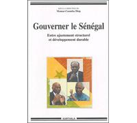 Gouverner Le Sénégal - Entre Ajustement Structurel Et Développement Durable