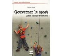 Gouverner le sport - territoires et action publique Marina Honta (Auteur)