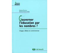 Gouverner L'éducation Par Les Nombres ? - Usages, Débats Et Controverses