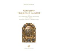 Gouverner l'Empire d'Occident: Des Carolingiens au règne de Conrad II (737-1039). Symbolique du pouvoir et pratiques sociales