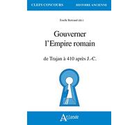 Gouverner l'Empire romain: de Trajan à 410 après J.-C.