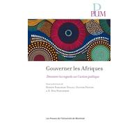 Gouverner les Afriques: Décentrer les regards sur l'action publique