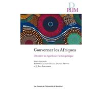 Gouverner les Afriques Décentrer les regards sur l'action publique - Sina Schlimmer - Presses Universite De Montreal - broché - Essai