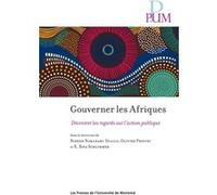 Gouverner les Afriques: Décentrer les regards sur l'action publique