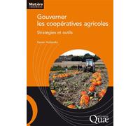 Gouverner les coopératives agricoles Stratégies et outils - Xavier Hollandts - Quae - broché - Guide