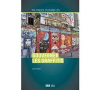 Gouverner les graffitis Julie Vaslin (Auteur)
