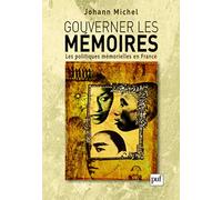 Gouverner Les Mémoires - Les Politiques Mémorielles En France