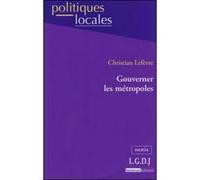 Gouverner les métropoles Christine Lefèvre (Auteur)