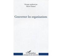 Gouverner les organisations Hervé Dumez (Auteur)