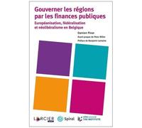 Gouverner Les Régions Par Les Finances Publiques - Européanisation, Fédéralisation Et Néolibéralisme En Belgique