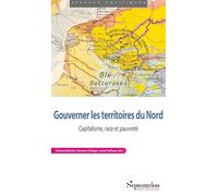 Gouverner les territoires du Nord Clément Barbier (Auteur), Vianney Schlegel (Auteur), Janoé Vulbeau (Auteur)