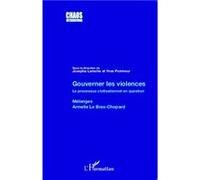 Gouverner les violences Le processus civilisationnel en question Mélanges Armelle Le Bras-Chopard - Mélanges Armelle Le Bras-Chopard - Josepha Laroche - L'harmattan - broché - Essai
