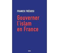 Gouverner l'islam en France