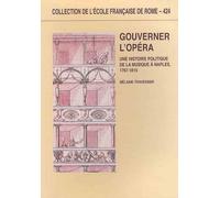 Gouverner l'Opéra: Une histoire politique de la musique à Naples, 1767-1815
