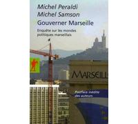 Gouverner Marseille - Enquête Sur Les Mondes Politiques Marseillais