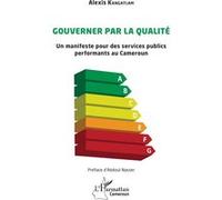 Gouverner par la qualité – Un manifeste pour des services publics performants au Cameroun