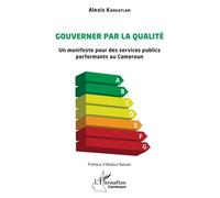 Gouverner par la qualité – Un manifeste pour des services publics performants au Cameroun