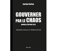 Gouverner Par Le Chaos - Ingénierie Sociale Et Mondialisation