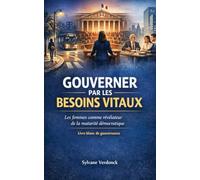 Gouverner par les besoins vitaux: Les Femmes comme révélateur de la maturité démocratique
