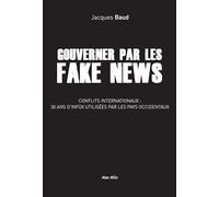 Gouverner Par Les Fakes News