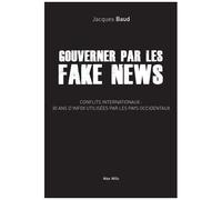 Gouverner Par Les Fakes News