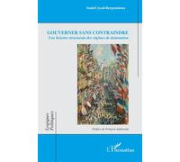 Gouverner sans contraindre Une histoire structurale des régimes de domination - Soulef Ayad-Bergounioux - L'harmattan - broché - Essai