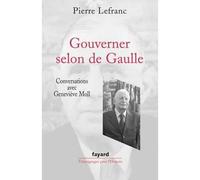 Gouverner selon de Gaulle 1958-1969 - Geneviève Moll - Fayard - broché - Essai