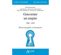 Gouverner Un Empire - 284-410 ? Historiographie Et Documents