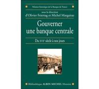 Michel Margairaz – Gouverner une banque centrale – Du Xviie Siècle À Nos Jours – Broché