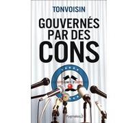 Gouvernés par des cons Tonvoisin (Auteur)