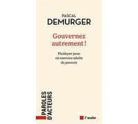 Gouvernez autrement ! - Pascal Demurger - L'aube Eds De - broché - Etude