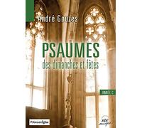 Gouzes, André - Psaumes des dimanches et fêtes : Année C