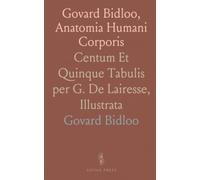 Govard Bidloo, Anatomia Humani Corporis: Centum Et Quinque Tabulis per G. De Lairesse, Illustrata