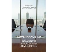 Governance 4.0: India’s Next Boardroom Revolution: From Compliance to Intelligent Oversight - Reinventing Indian Boards for a Digital World