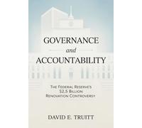 Governance and Accountability: The Federal Reserve’s $2.5 Billion Renovation Controversy