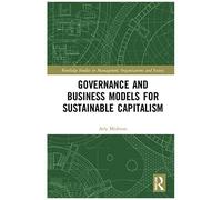 Governance And Business Models For Sustainable Capitalism
