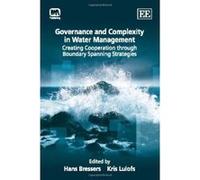 Governance and Complexity in Water Management: Creating Cooperation Through Boundary Spanning Strategies - [Livre en VO] Hans Bressers, Kris Lulofs (Auteur)